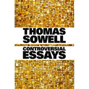 Controversial Essays -- Thomas Sowell